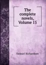 The complete novels, Volume 15 - Samuel Richardson