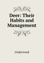 Deer: Their Habits and Management - Underwood