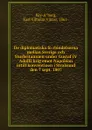 De diplomatiska forbindelserna mellan Sverige och Storbritannien under Gustaf IV Adolfs krig emot Napoleon intill konventioen i Stralsund den 7 sept. 1807 - Karl Vilhelm Viktor Key-Åberg