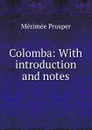 Colomba: With introduction and notes - Mérimée Prosper