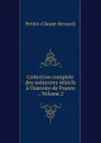 Collection complete des memoires relatifs a l.histoire de France ., Volume 2 - Petitot Claude-Bernard