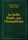 La belle Paule, par Champfleury - Champfleury