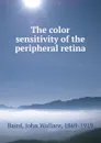 The color sensitivity of the peripheral retina - John Wallace Baird