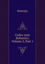 Codex juris Bohemici, Volume 2,.Part 1 - Bohemia