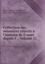 Collection des memoires relatifs a l.histoire de France depuis l ., Volume 21 - Claude-Bernard