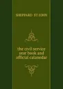 the civil service year book and official calanedar. - St. John