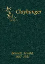 Clayhanger - E. A. Bennett