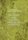 Der Teufel in der deutschen Dichtung des Mittelalters - Max Dreyer