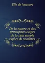 De la nature et des principaux usages de la plus simple espece de nombres . - Elie de Joncourt