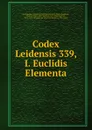 Codex Leidensis 339, I. Euclidis Elementa - Abū ʹl ʹAbbās al-Fadhl ibn Hātim al-Narizi Euclid