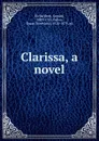 Clarissa, a novel - Samuel Richardson