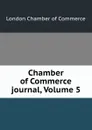 Chamber of Commerce journal, Volume 5 - London Chamber of Commerce