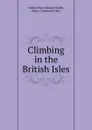 Climbing in the British Isles - Walter Parry Haskett Smith