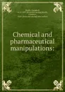 Chemical and pharmaceutical manipulations: - Campbell Morfit