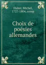 Choix de poesies allemandes - Michel Huber