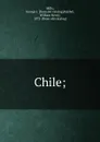 Chile; - George J. Mills