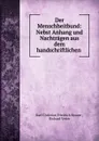 Der Menschheitbund: Nebst Anhang und Nachtragen aus dem handschriftlichen . - Karl Christian Friedrich Krause