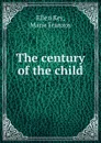 The century of the child - Ellen Key