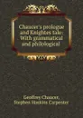 Chaucer.s prologue and Knightes tale: With grammatical and philological . - Geoffrey Chaucer