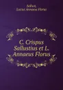 C. Crispus Sallustius et L. Annaeus Florus - Sallust