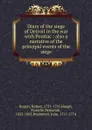 Diary of the siege of Detroit in the war with Pontiac : also a narrative of the principal events of the siege - Robert Rogers