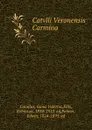 Catvlli Veronensis Carmina - Gaius Valerius Catullus