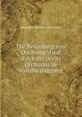 Die Besiedlung von Ostdeutschland durch die zweite germanische Volkerwanderung - Maximilian Beheim Schwarzbach