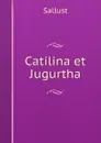 Catilina et Jugurtha - Sallust