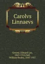 Carolvs Linnaevs - Edward Lee Greene