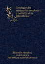 Catalogue des manuscrits samskrits i.e.sanskrits de la Bibliotheque . - Alexander Hamilton
