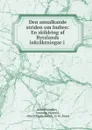 Den annalkande striden om Indien: En skildring af Rysslands inkraktningar i . - Ármin Vámbéry