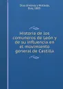 Historia de los comuneros de Leon y de su influencia en el movimiento general de Castilla - Díaz-Jiménez y Molleda