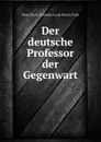 Der deutsche Professor der Gegenwart - Hans Flach