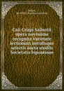 Caii Crispi Sallustii opera novissime recognita varietate lectionum notulisque selectis aucta studiis Societatis bipoatinae - Societas bipontina