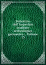 Bullettino dell.Imperiale instituto archeologico germanico ., Volume 13 - Kaiserlich Deutsches Archäologisches Institut. Römische Abteilung