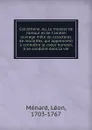 Callisthene, ou, Le modele de l.amour et de l.amitie: ouvrage mele de caracteres . de moralites; qui apprennent a connoitre le coeur humain, . a se conduire dans la vie - Léon Ménard