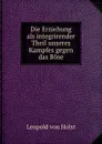 Die Erziehung als integrirender Theil unseres Kampfes gegen das Bose - Leopold von Holst