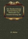 Die Heubereitung: Beschreibung der Methoden zur Konservierung der . - H. Heine