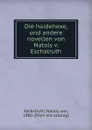 Die haidehexe, und andere novellen von Nataly v. Eschstruth - Nataly von Eschstruth