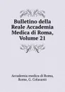 Bulletino della Reale Accademia Medica di Roma, Volume 21 - G. Colasanti Rome