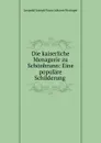 Die kaiserliche Menagerie zu Schonbrunn: Eine populare Schilderung . - Leopold Joseph Franz Johann Fitzinger