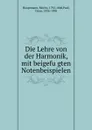 Die Lehre von der Harmonik, mit beigefugten Notenbeispielen - Moritz Hauptmann