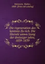 Die regeneration des kantons Zurich. Die liberale umwalzung der dreissiger jahre, 1839-1839 - Walter Wettstein