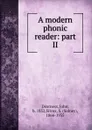 A modern phonic reader: part II - John Dearness