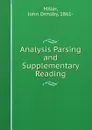 Analysis Parsing and Supplementary Reading - John Ormsby Miller