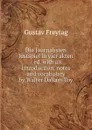 Die Journalisten lustspiel in vier akten / ed. with an introduction, notes and vocabulary by Walter Dallam Toy - Gustav Freytag
