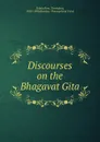 Discourses on the Bhagavat Gita - Subba Row