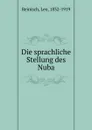 Die sprachliche Stellung des Nuba - Leo Reinisch