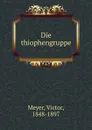 Die thiophengruppe - Victor Meyer