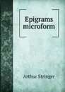 Epigrams microform - Stringer Arthur